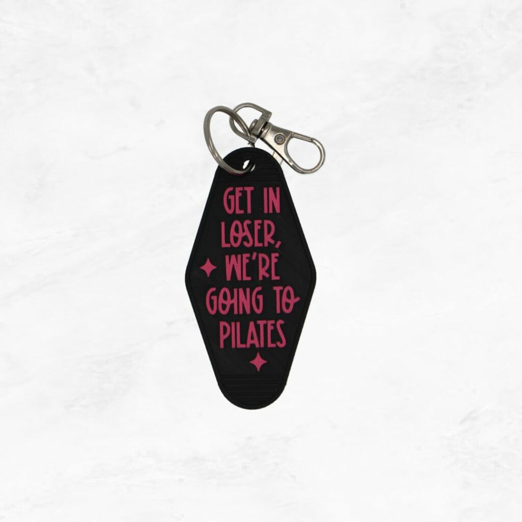 Get in Loser, We're Going to Pilates Keyring