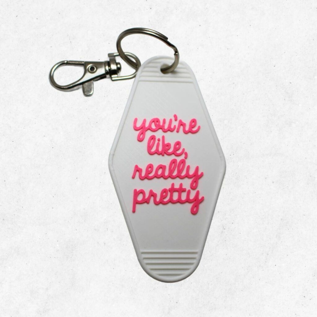You're Like, Really Pretty Keyring