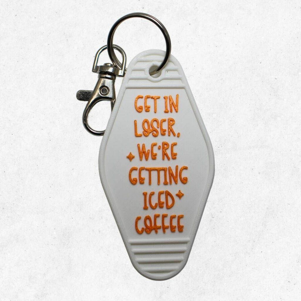 Get In Loser, We're Getting Iced Coffee Keyring
