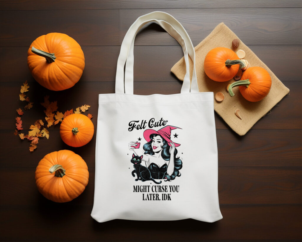 Felt Cute, Might Curse You Later Tote Bag
