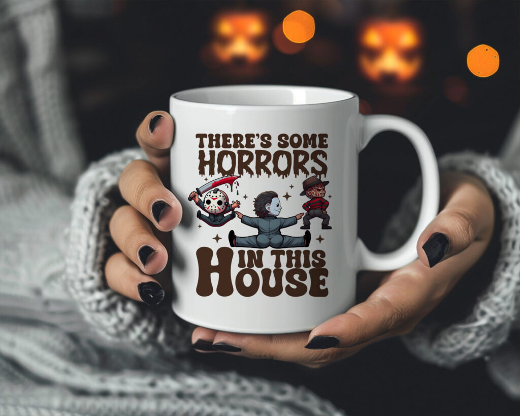 There’s Some Horrors in This House Coffee Mug