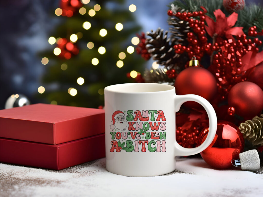 Santa Knows You’ve Been a Bitch Coffee Mug
