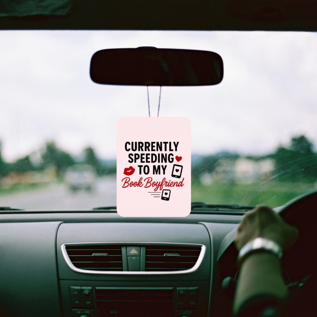 Currently Speeding to My Book Boyfriend Car Air Freshener – Bookish Car Charm – Romance Reader Gift – Smut Book Lover Accessory – Reusable Freshener