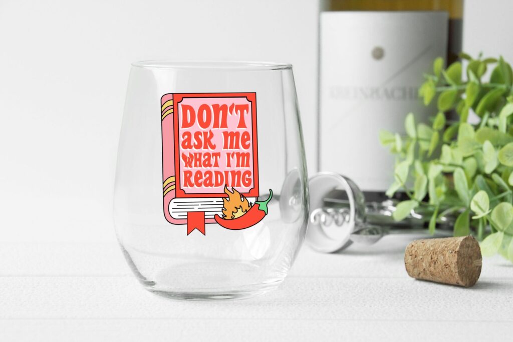 Don't Ask Me What I'm Reading Stemless Wine Glass – Funny Spicy Book Lover Gift