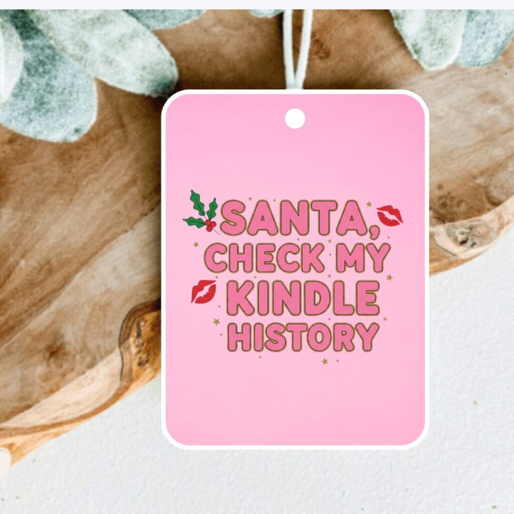 Kindle History Car Air Freshener - Santa Check My Kindle History Bookish Gift - Spicy Christmas Car Decor for Readers