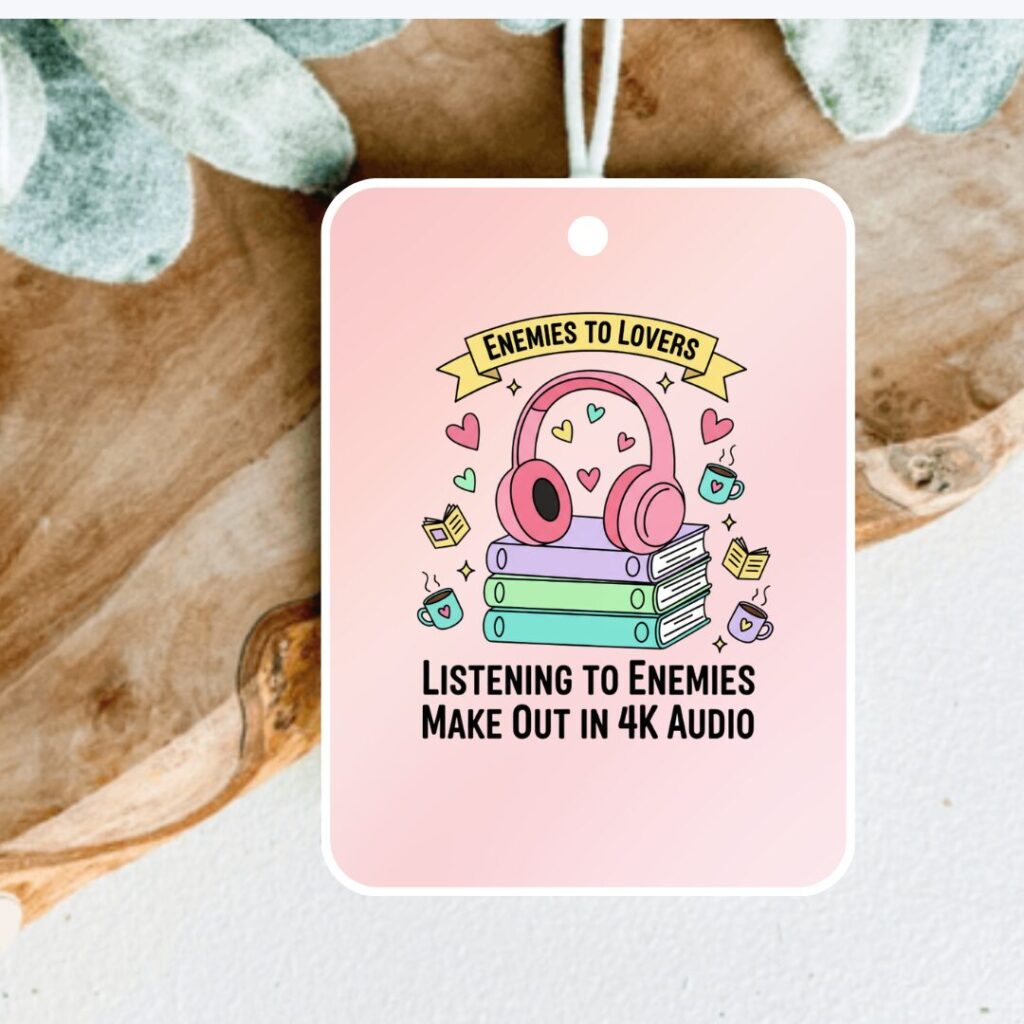 Enemies to Lovers Car Air Freshener - Spicy Bookish Audiobook Gift - Cute Romance Reader Car Decor for Book Lovers